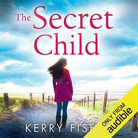 The Secret Child Audible Audio Edition Kerry Fisher