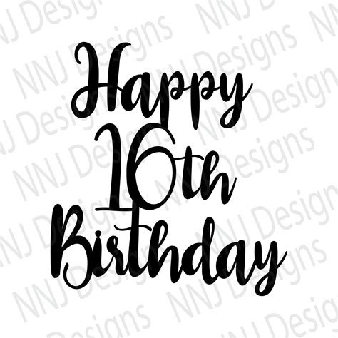 Happy 16th Birthday Cake Topper Svg Sweet Sixteen Party Etsy
