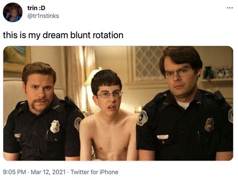 Superbad Cops Dream Blunt Rotation Nightmare Blunt Rotation Know