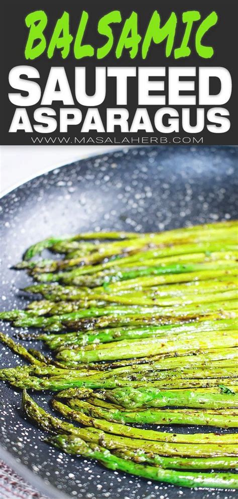 Pan seared in a little bit of butter, flavored with garlic, and sprinkled with shaved parmesan cheese, this is the perfect side dish. Pan Sauteed Asparagus with Balsamic Vinegar 💚 MasalaHerb ...