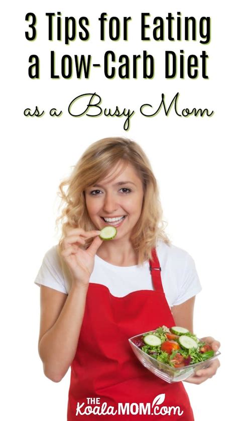 3 Tips For Eating A Low Carb Diet As A Busy Mom • The Koala Mom