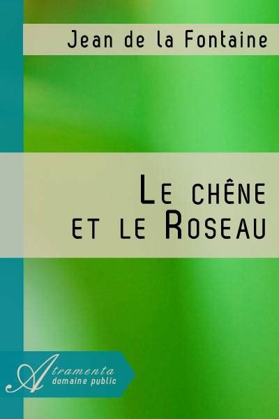 Le Chêne Et Le Roseau Jean De La Fontaine Texte Intégral Poésie