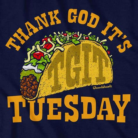 Thank God Its Taco Tuesday T Shirt Chowdaheadz