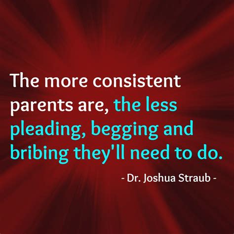The More Constant Parents Are The Less Pleasing Begging And Bribing