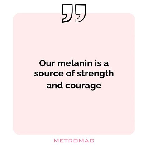Updated 348 Melanin Quotes And Captions For Instagram Metromag