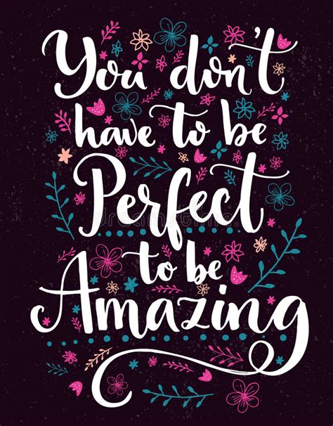 You Dont Have To Be Perfect To Be Amazing Positive