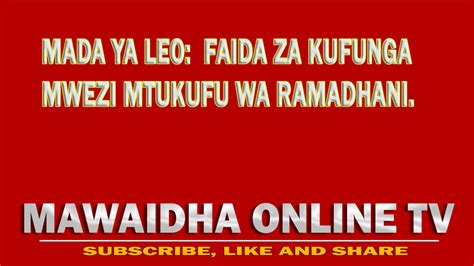 Faida Za Kufunga Mwezi Mtukufu Wa Ramadhani Youtube