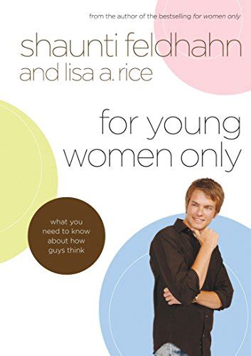 For Young Women Only What You Need To Know About How Guys Think Feldhahn Shaunti Rice Lisa