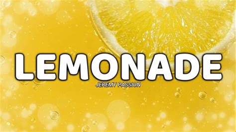 Lemonade Lyrics Jeremy Passion Youtube