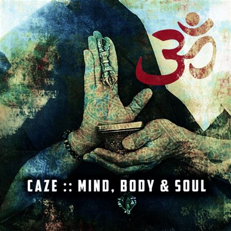Mind Body And Soul By Caze On Mp3 Wav Flac Aiff And Alac At Juno Download
