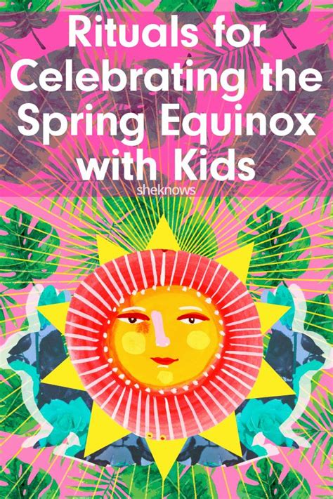 How To Celebrate The Spring Equinox With Kids Sheknows In 2020