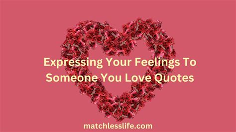 40 Expressing Your Feelings To Someone You Love Quotes And Messages