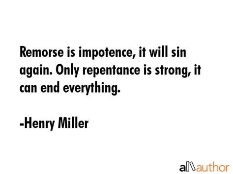 Remorse Is Impotence It Will Sin Again Quote