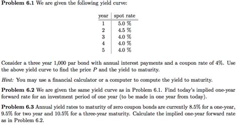 Calculate the interest rate between two periods for different date and currency groups. Solved: Problem 6.1 We Are Given The Following Yield Curve ...
