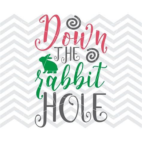 Down The Rabbit Hole Alice In Wonderland Alice Quote Svg Alice Quotes