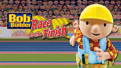Bob The Builder Race To The Finish Watch Movie On Paramount Plus