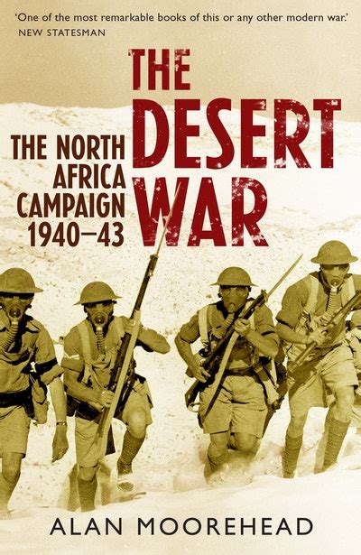 The Desert War The North Africa Campaign 1940 43 By Alan Moorehead