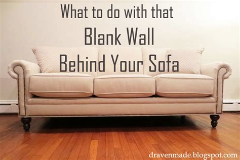 Draven Made Ideas For That Blank Wall Behind The Couch Wall Behind