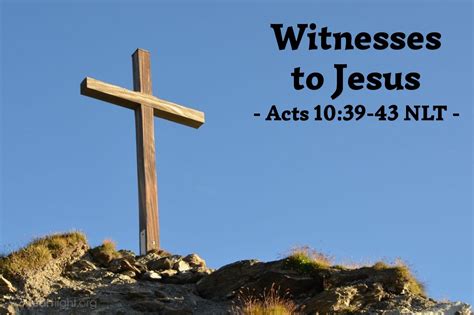 Witnesses To Jesus — Acts 1039 43 Unstoppable