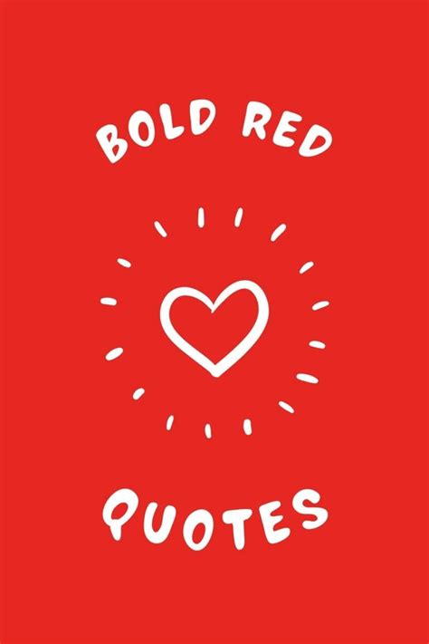 57 Bold Red Quotes To Make An Impact Darling Quote