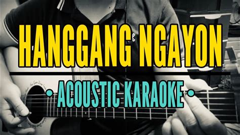 Hanggang Ngayon Ogie Alcasid Regine Velasquez Acoustic Karaoke Youtube