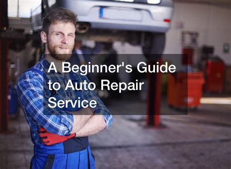 A Beginners Guide To Auto Repair Service Custom Wheels Direct