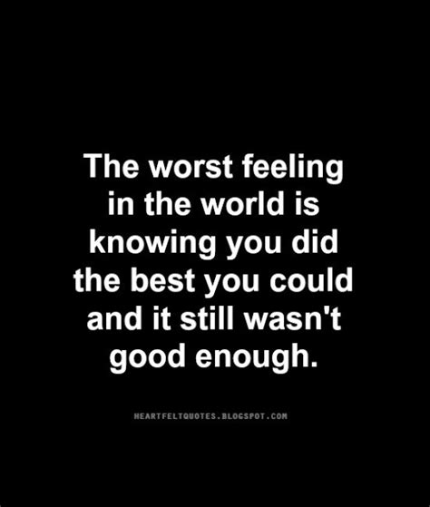 The Worst Feeling In The World Heartfelt Love And Life Quotes