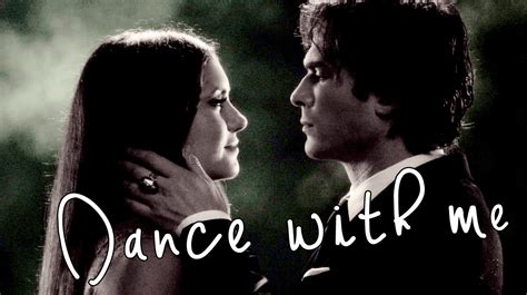 Damon Elena Dance With Me Youtube