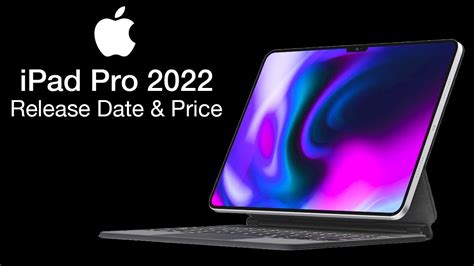 Ipad Pro 2022 Release Date And Price New Landscape Design Youtube