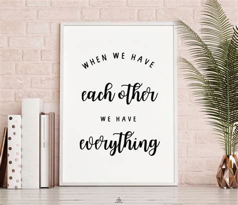 When We Have Each Other We Have Everything Printable Wall Etsy