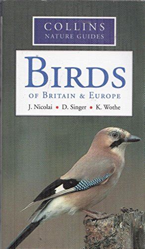 Birds Of Britain And Europe Collins Nature Guides K Wothe J