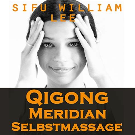 Amazon Com Qigong Meridian Selbstmassage Qigong Meridian Self Massage Das Komplettprogramm