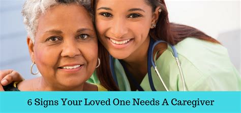 6 Signs Your Senior Loved One Needs A Caregiver