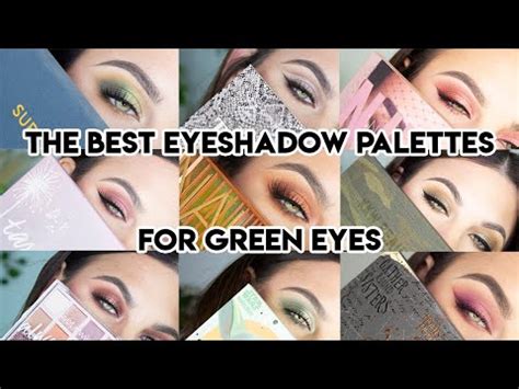 Best Eyeshadow Palettes For Green Eyes Youtube