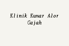 Get their location and phone number here. Klinik Kumar Alor Gajah, Klinik in Alor Gajah