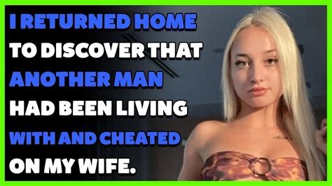 Returned Home Discover That Another Man Had Been Living With Cheating