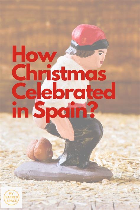 Christmas Rituals And Traditions In Spain Artofit
