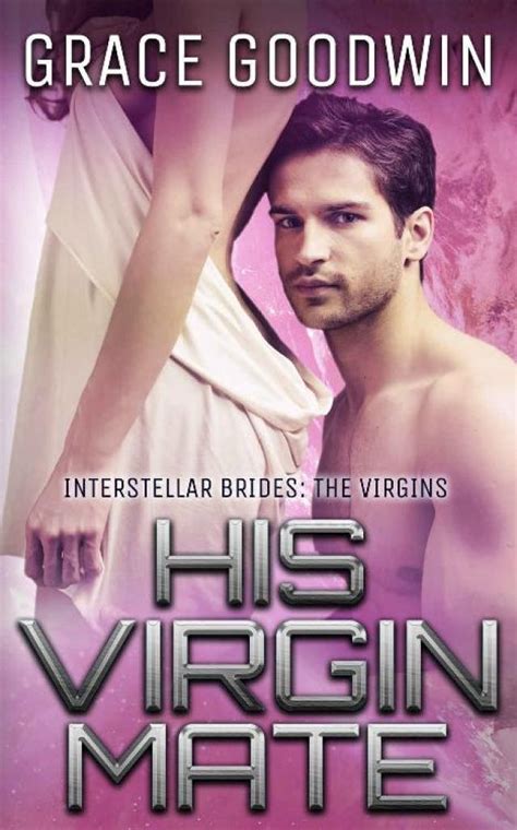 his virgin bride interstellar brides the virgins book 1 grace goodwin p 6 global