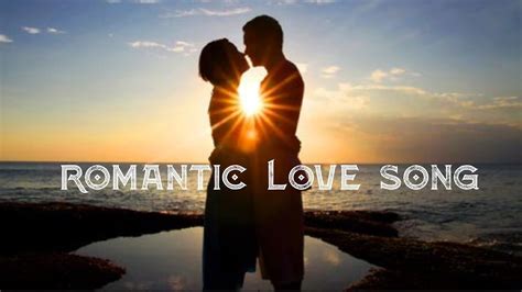 Romantic Love Songs Romantic Hits Collection Youtube