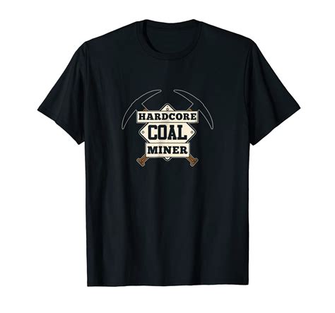 Hardcore Coal Miner T Shirt Clothing