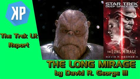 Trek Lit Reviews Ds9 The Long Mirage By David R George Iii Youtube