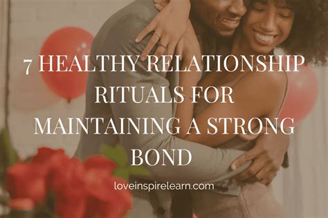 Creating Meaningful Relationship Rituals 7 Ways To Strengthen Your