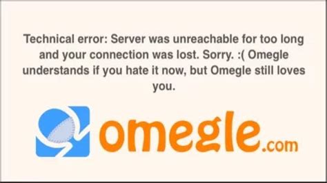 Omegle Technical Error Server Was Unreachable Problem Solved In