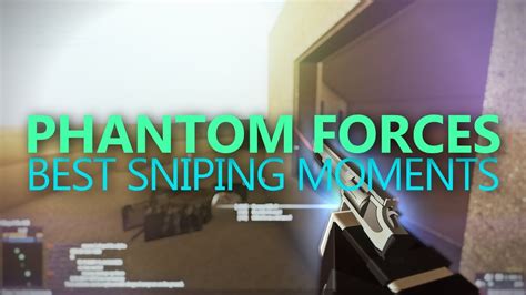 Phantom Forces Best Sniping Moments 3 Roblox Youtube