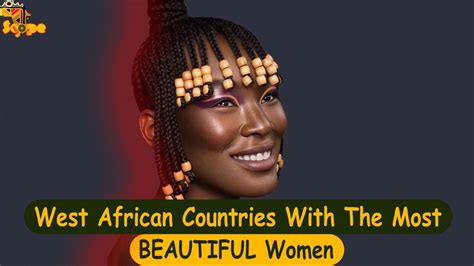 Top 5 West African Countries With The Most Beautiful Women Youtube