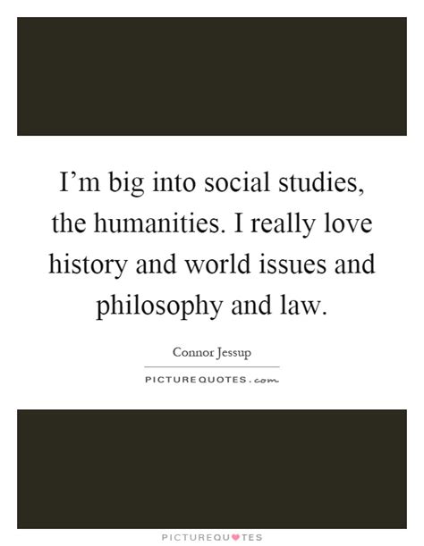 Im Big Into Social Studies The Humanities I Really Love Picture