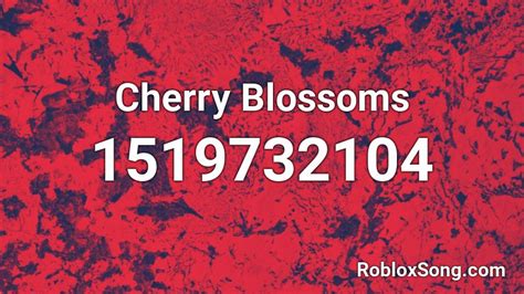 Cherry Blossoms Roblox ID - Roblox music codes