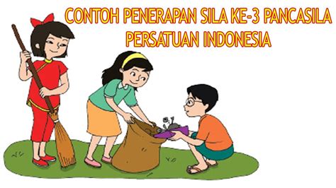 Contoh Pengamalan Sila Ke 3 Di Sekolah Berbagai Contoh Images And