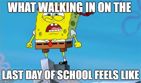 Image Tagged In Last Day Of School Imgflip