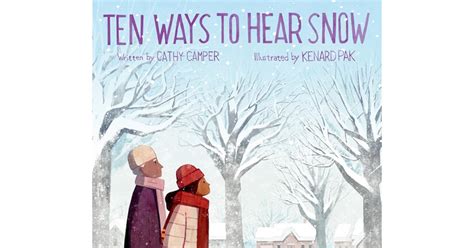 Ten Ways To Hear Snow By Cathy Camper